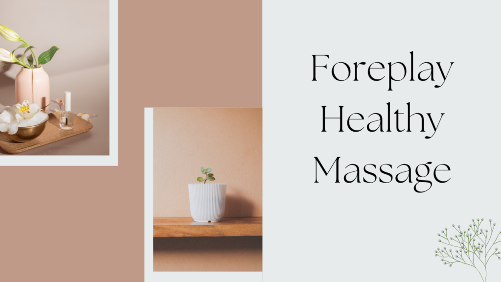 Foreplay Healthy Massage